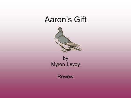 Aaron’s Gift by Myron Levoy Review.