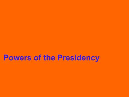 Powers of the Presidency