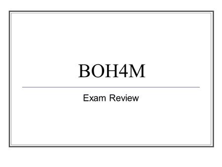 BOH4M Exam Review.