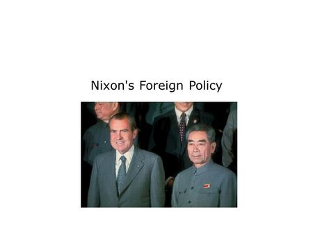Nixon's Foreign Policy. Terms and People Henry Kissinger − President Nixon’s leading adviser on national security and international affairs realpolitik.