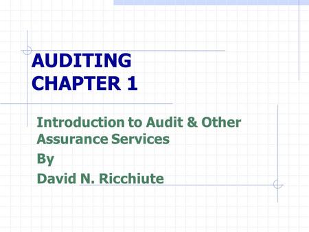 Introduction to Audit & Other Assurance Services By David N. Ricchiute