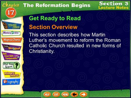 The Reformation Begins Get Ready to Read Section Overview This section describes how Martin Luther’s movement to reform the Roman Catholic Church resulted.