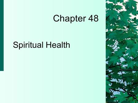Spiritual Health Chapter 48. 48-2 Copyright 2004 by Delmar Learning, a division of Thomson Learning, Inc. Spirituality  Most definitions of spirituality.
