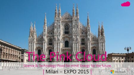 The Pink Cloud | Milan – EXPO 2015 | Science & Technology: Food for mind, Energy for the future.