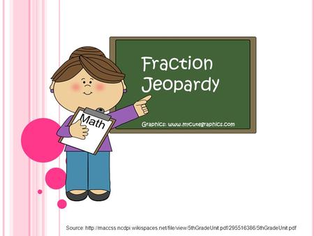 Fraction Jeopardy Graphics:  Source: