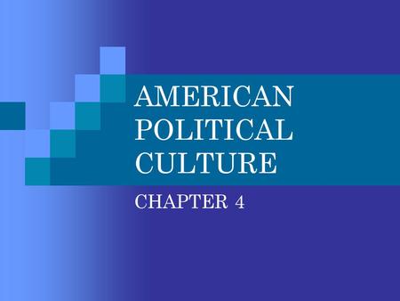 AMERICAN POLITICAL CULTURE