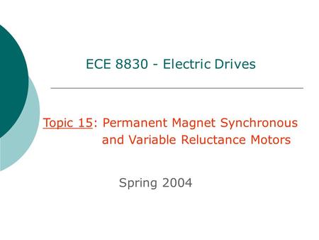 ECE Electric Drives Topic 15: Permanent Magnet Synchronous
