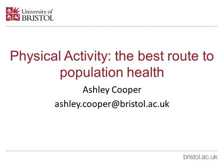 Physical Activity: the best route to population health