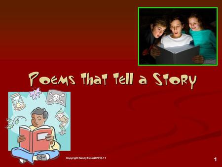 1 Poems That Tell a Story Copyright Sandy Fussell 2010-11.