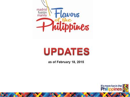 as of February 18, 2015 Tapas Festival Food tours and tastings Weekend markets, agri fairs Food festivals in restaurants and hotels Gourmet meals by.