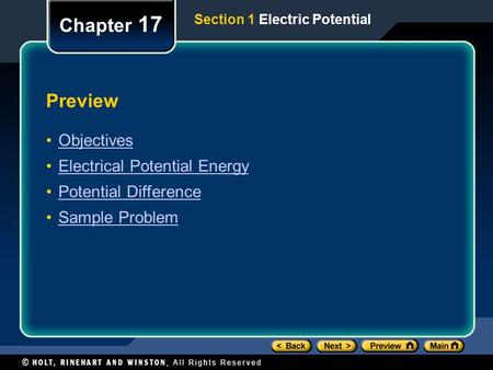 Preview Objectives Electrical Potential Energy Potential Difference Sample Problem Chapter 17 Section 1 Electric Potential.