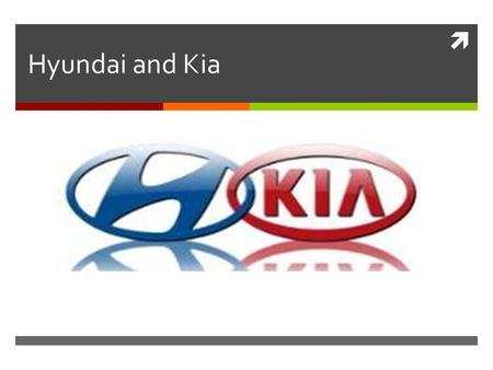 Hyundai and Kia.
