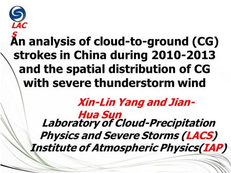 An analysis of cloud-to-ground (CG) strokes in China during 2010-2013 and the spatial distribution of CG with severe thunderstorm wind LAC S Laboratory.