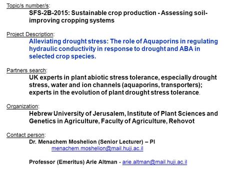 Topic/s number/s: SFS-2B-2015: Sustainable crop production - Assessing soil- improving cropping systems Project Description: Alleviating drought stress:
