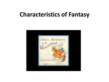 Characteristics of Fantasy. Vocabulary Key Vocabulary/ConceptDefinition adages An old, short saying that is generally accepted to have some truth to it.