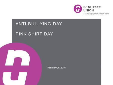 ANTI-BULLYING DAY PINK SHIRT DAY February 25, 2015.