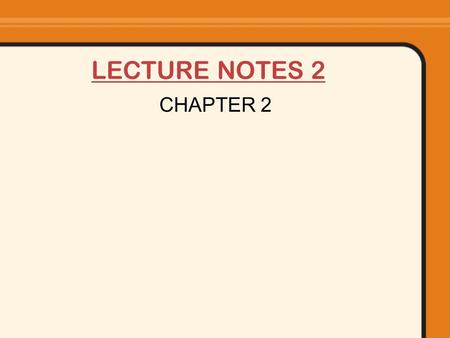 LECTURE NOTES 2 CHAPTER 2.