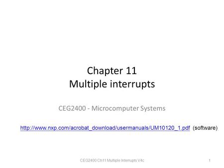Chapter 11 Multiple interrupts CEG2400 - Microcomputer Systems CEG2400 Ch11 Multiple Interrupts V4c