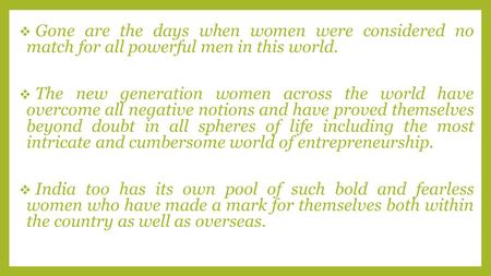  Gone are the days when women were considered no match for all powerful men in this world.  The new generation women across the world have overcome all.