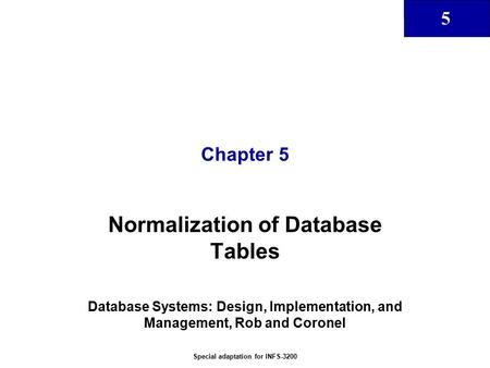 Normalization of Database Tables Special adaptation for INFS-3200