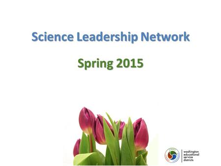 Science Leadership Network Spring 2015. Welcome! Sign in Sign in Collect a TPEP Reflection sheet Collect a TPEP Reflection sheet Silence your cell phone.