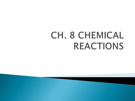  REACTANTS  PRODUCTS 1. Starting substances (reactants) becomes new substances (products).  2. Bonds are broken and new bonds are formed, but atoms.