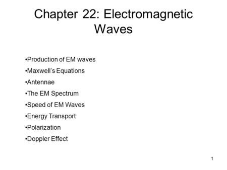 Chapter 22: Electromagnetic Waves