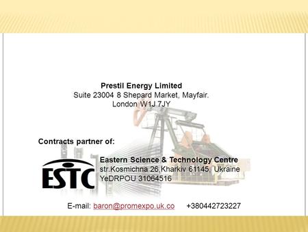 Prestil Energy Limited Suite 23004 8 Shepard Market, Mayfair. London W1J 7JY Contracts partner.