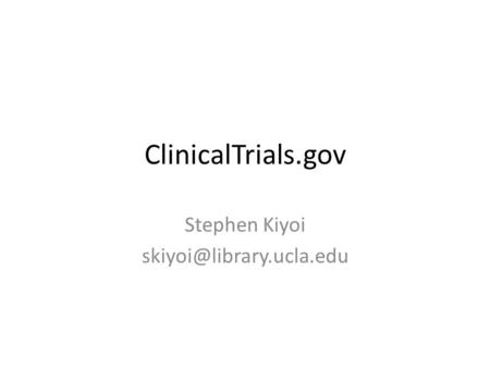 ClinicalTrials.gov Stephen Kiyoi