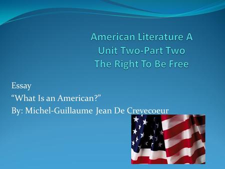 American Literature A Unit Two-Part Two The Right To Be Free