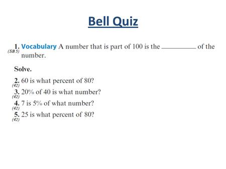 Bell Quiz. Objectives Find the percent of increase or decrease of a number.