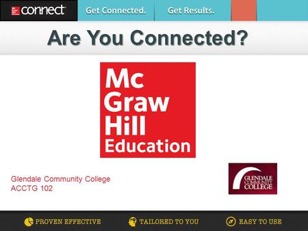 Are You Connected? Glendale Community College ACCTG 102