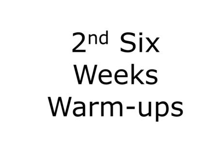 2nd Six Weeks Warm-ups.