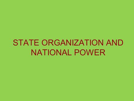 STATE ORGANIZATION AND NATIONAL POWER