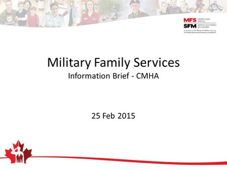 Military Family Services Information Brief - CMHA 25 Feb 2015.