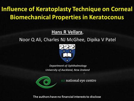 Influence of Keratoplasty Technique on Corneal Biomechanical Properties in Keratoconus Hans R Vellara, Noor Q Ali, Charles NJ McGhee, Dipika V Patel Department.