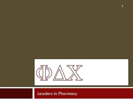 Leaders in Pharmacy 1. Lexie Turner, PharmD. Grand Vice President for Collegiate Affairs Phi Delta Chi.