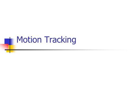 Motion Tracking. Image Processing and Computer Vision: 82 Introduction Finding how objects have moved in an image sequence Movement in space Movement.