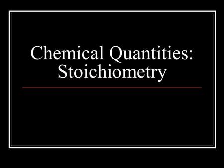 Chemical Quantities: Stoichiometry. Mole Ratios Intro Analogy Let’s make some sandwiches. 2 pieces bread + 3 slices meat + 1 slice cheese  1 sandwich.