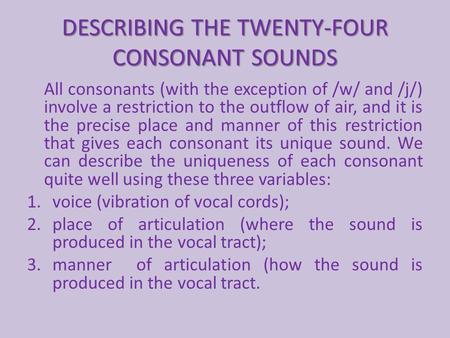 DESCRIBING THE TWENTY-FOUR CONSONANT SOUNDS