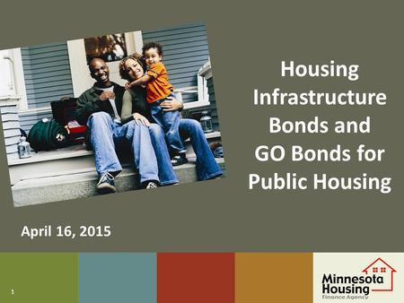 1 Housing Infrastructure Bonds and GO Bonds for Public Housing April 16, 2015.
