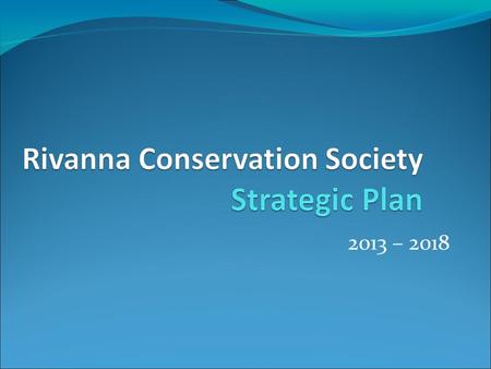 2013 – 2018. Priorities The Rivanna Conservation Society is committed to the protection and enhancement of the Rivanna River Basin's water quality and.