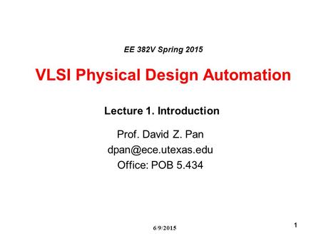 EE 382V Spring 2015 VLSI Physical Design Automation
