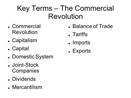 Key Terms – The Commercial Revolution