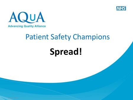 © 2011 AQuA Patient Safety Champions Spread!. Bernie’s New Restaurant.