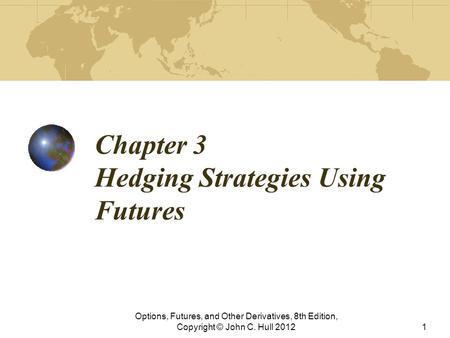 Chapter 3 Hedging Strategies Using Futures