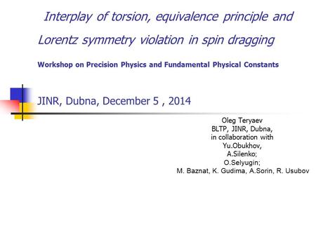 Interplay of torsion, equivalence principle and Lorentz symmetry violation in spin dragging Workshop on Precision Physics and Fundamental Physical Constants.