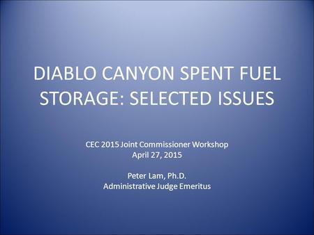 DIABLO CANYON SPENT FUEL STORAGE: SELECTED ISSUES