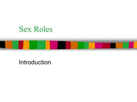 Sex Roles Introduction.