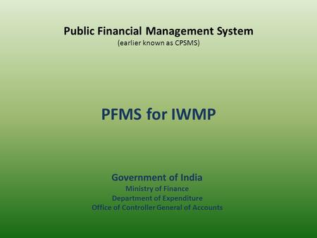 Public Financial Management System (earlier known as CPSMS)